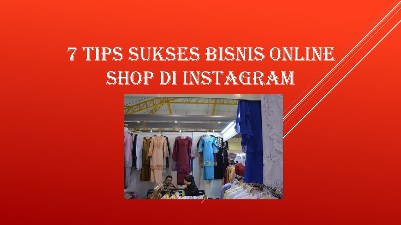 7 Cara sukses bisnis online shop di instagram | Maskromo.com
