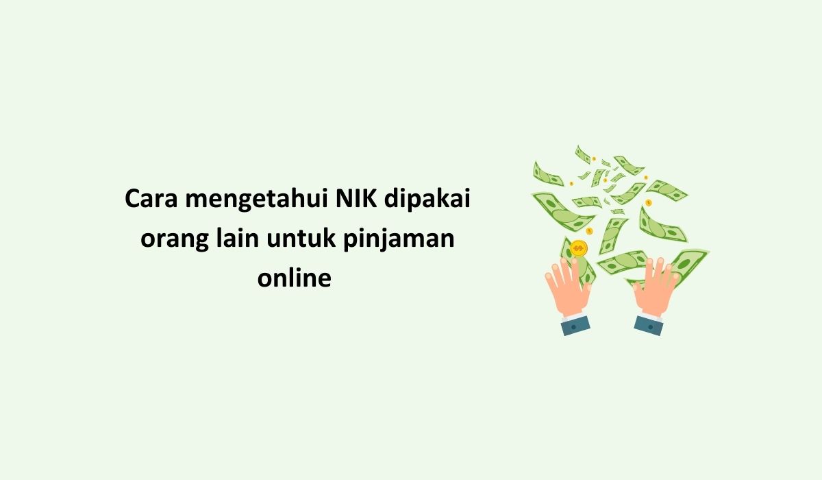 Cara mengetahui NIK dipakai orang lain untuk pinjaman online